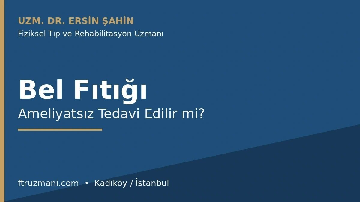 Bel fıtığı ameliyatsız tedavi — Uzm. Dr. Ersin Şahin, Kadıköy