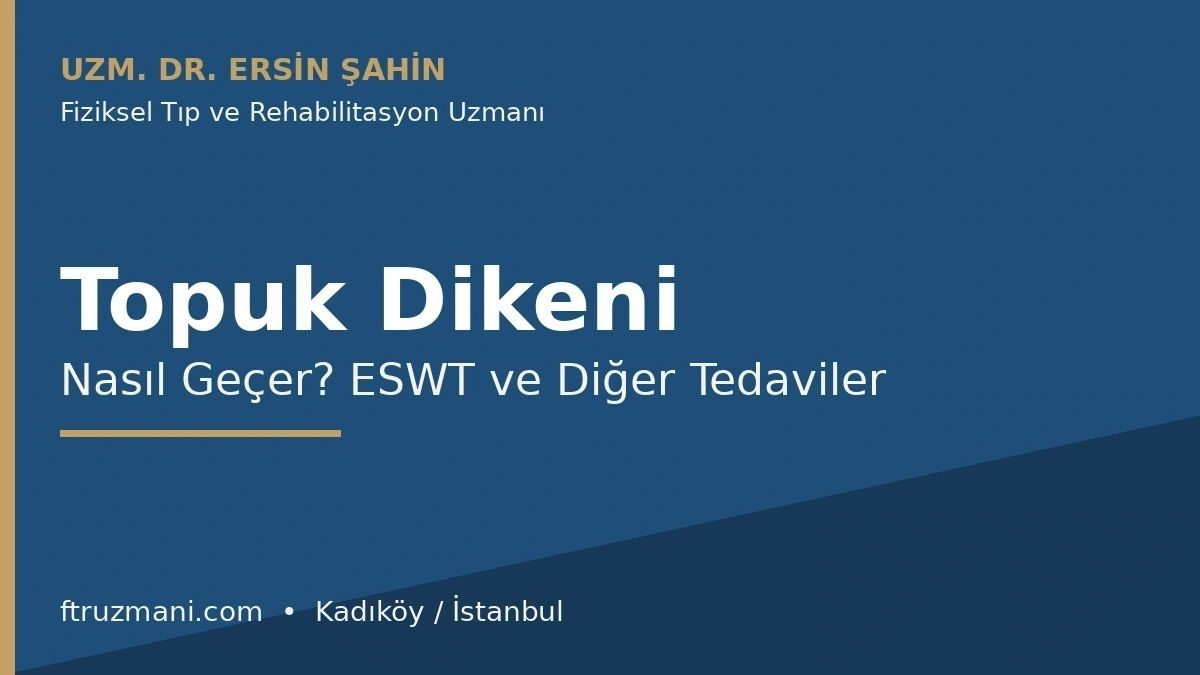 Topuk dikeni ve plantar fasiit tedavisi, ESWT — Uzm. Dr. Ersin Şahin, Kadıköy